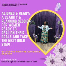 Load image into Gallery viewer, “Aligned & Ready” – A 60 Min Clarity & Planning Session for Women Ready to Realign Their Goals and Take the Next Bold Step!