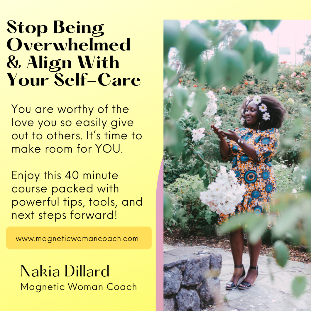 Stop Being Overwhelmed & Align With Your Self-Care (Online Course)