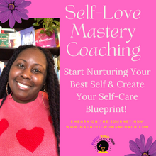 Load image into Gallery viewer, Self-Love Mastery Coaching: Nurture Your Best Self!
