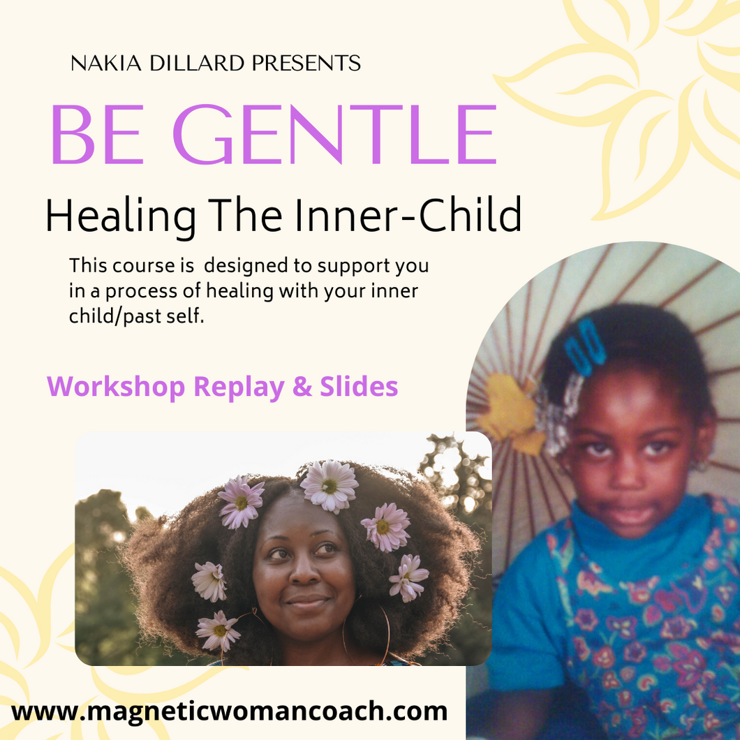 Be Gentle: Healing The Inner Child (Audio Replay)